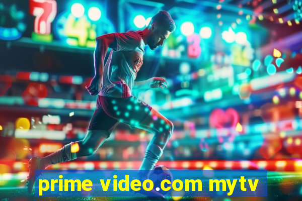 prime video.com mytv